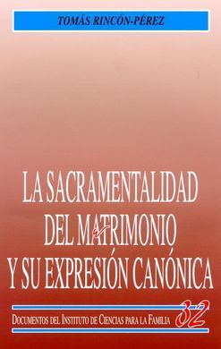 LA SACRAMENTALIDAD DEL MATRIMONIO Y SU EXPRESION CANÓNICA