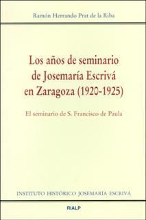 LOS AÑOS DE SEMINARIO DE JOSEMARÍA ESCRIVÁ EN ZARAGOZA (1920-1925)