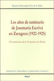 LOS AÑOS DE SEMINARIO DE JOSEMARÍA ESCRIVÁ EN ZARAGOZA (1920-1925)