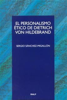 EL PERSONALISMO ÉTICO DE DIETRICH VON HILDEBRAND