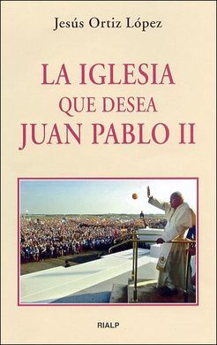 LA IGLESIA QUE DESEA JUAN PABLO II