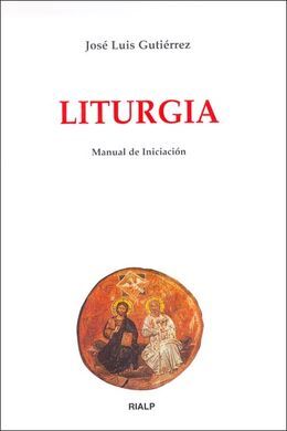 LITURGIA. MANUAL DE INICIACIÓN