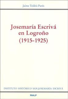 JOSEMARÍA ESCRIVÁ EN LOGROÑO (1915-1925)