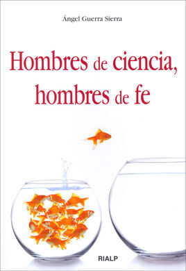 HOMBRES DE CIENCIA, HOMBRES DE FE