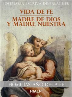 VIDA DE FE. MADRE DE DIOS Y MADRE NUESTRA