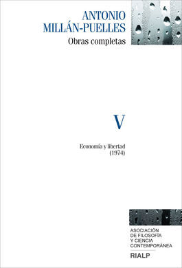 OBRAS COMPLETAS DE ANTONIO MILLÁN - PUELLES VOL. V ECONOMÍA Y LIBERTAD