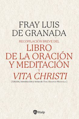 RECOPILACION BREVE DEL LIBRO DE LA ORACION Y MEDITACION, Y VITA CHRISTI