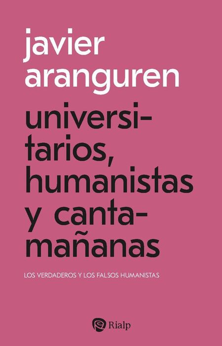 UNIVERSITARIOS, HUMANISTAS Y CANTAMAÑANAS