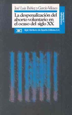 LA DESPENALIZACIÓN DEL ABORTO VOLUNTARIO EN EL OCASO DEL SIGLO XX