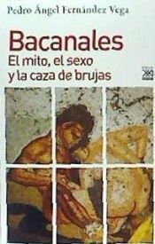 BACANALES/EL MITO EL SEXO Y LA CAZA DE BRUJAS