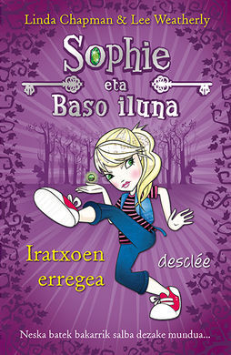 SOPHIE ETA BASO ILUNA. 1: IRATXOEN ERREGEA