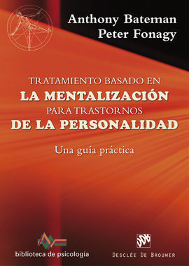 TRATAMIENTO BASADO EN LA MENTALIZACIÓN PARA TRASTORNOS DE LA PERSONALIDAD