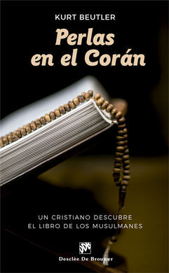 PERLAS EN EL CORAN. UN CRISTIANO DESCUBRE EL LIBRO DE LOS MUSULMANES