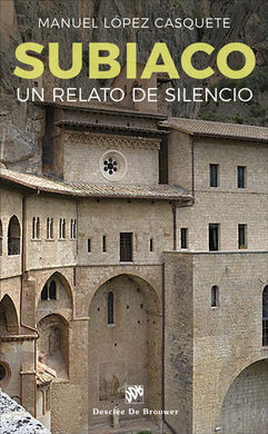 SUBIACO. UN CAMINO DE SILENCIO