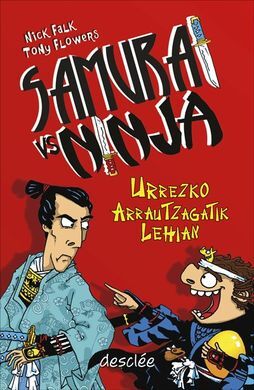 SAMURAI VS NINJA URREZKO ARRAUTZAGATIK LEHIAN
