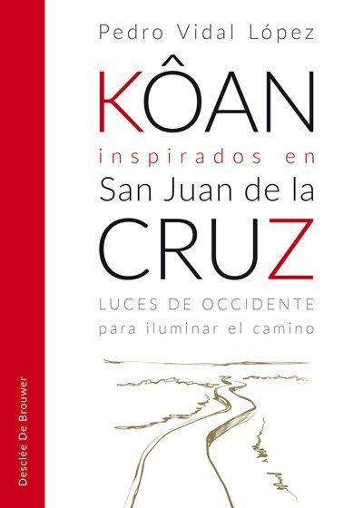 KOAN INSPIRADOS EN SAN JUAN DE LA CRUZ. LUCES DE O