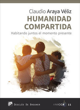 HUMANIDAD COMPARTIDA. HABITANDO JUNTOS EL MOMENTO PRESENTE