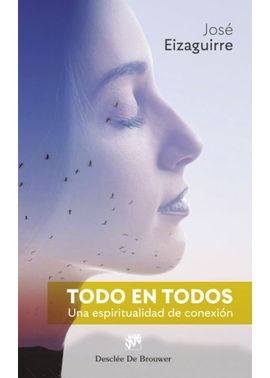 TODO EN TODOS. UNA ESPIRITUALIDAD DE CONEXIÓN