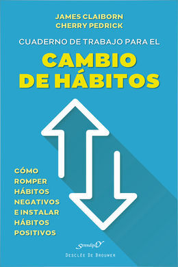 CUADERNO DE TRABAJO PARA EL CAMBIO DE HÁBITOS. CÓMO ROMPER HÁBITOS NEGATIVOS E I