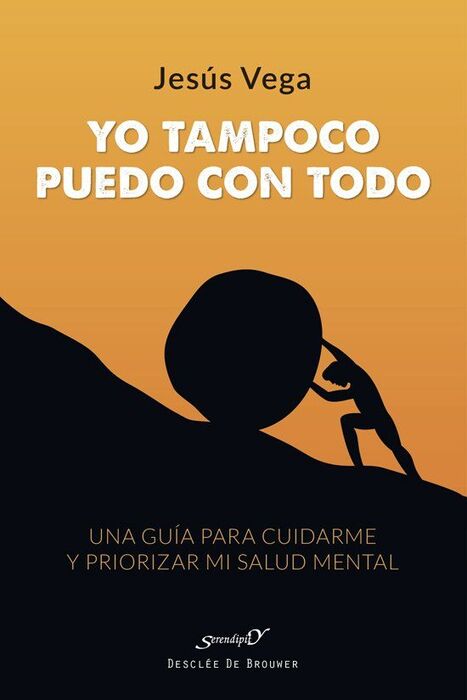 YO TAMPOCO PUEDO CON TODO. UNA GUÍA PARA CUIDARME Y PRIORIZAR MI SALUD MENTAL