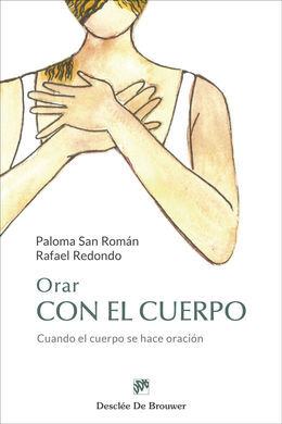 ORAR CON EL CUERPO - CUANDO EL CUERPO SE HACE ORAC