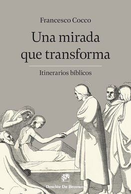 UNA MIRADA QUE TRANSFORMA - ITINERARIOS BIBLICOS