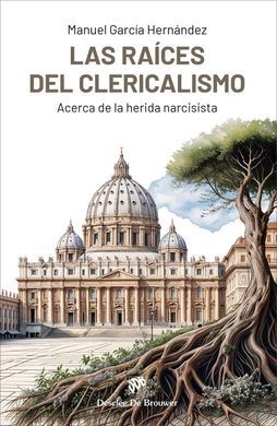 LAS RAICES DEL CLERICALISMO - ACERCA DE LA HERIDA