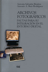 ARCHIVOS FOTOGRÃFICOS : PAUTAS PARA SU INTEGRACIÃN EN EL ENTORNO DIGITAL