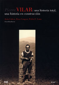UNA HISTORIA TOTAL, UNA HISTORIA EN CONSTRUCCIÓN - PIERRE VILAR