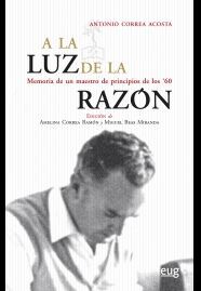 A LA LUZ DE LA RAZON. MEMORIA DE UN MAESTRO DE PRINCIPIO DE LOS 60