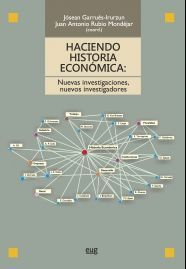HACIENDO HISTORIA ECONÓMICA: NUEVAS INVESTIGACIONES, NUEVOS INVESTIGADORES