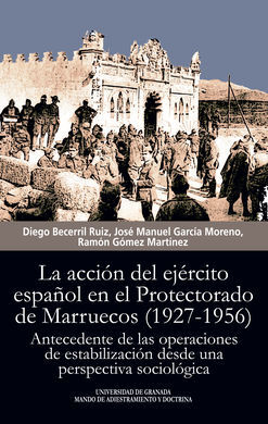 LA ACCION DEL EJERCITO ESPAÑOL EN EL PROTECTORADO DE MARRUECOS (1