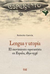 LENGUA Y UTOPIA. EL MOVIMIENTO ESPERANTISTA EN ESPAÑA 1890