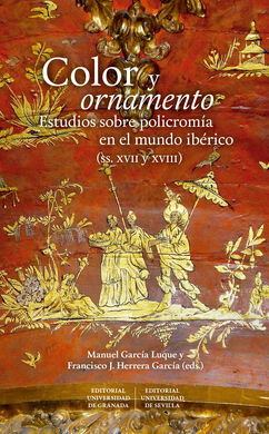 COLOR Y ORNAMENTO: ESTUDIOS SOBRE POLICROMÍA EN EL MUNDO IBÉRICO (SIGLOS XVII Y