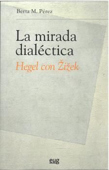 LA MIRADA DIALECTICA HEGEL CON ZIZEK