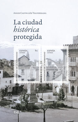 LA CIUDAD HISTORICA PROTEGIDA