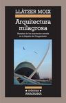 ARQUITECTURA MILAGROSA - HAZAÑAS DE LOS ARQUITECTOS ESTRELLA EN LA ESPAÑA DEL GUGGENHEIM