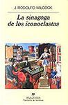 LA SINAGOGA DE LOS ICONOCLASTAS