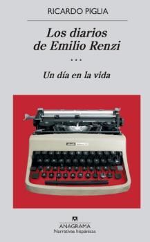 LOS DIARIOS DE EMILIO RENZI (III). UN DIA EN LA VIDA