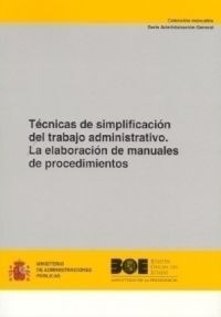 TÉCNICAS DE SIMPLIFICACIÓN DEL TRABAJO ADMINISTRATIVO. LA ELABORACIÓN DE MANUALES