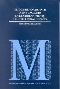 EL GOBIERNO CESANTE EN EL ORDENAMIENTO CONSTITUCIONAL ESPAÑOL