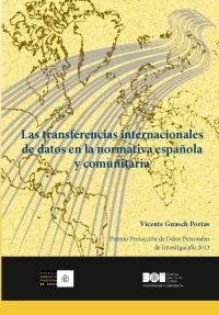 LAS TRANSFERENCIAS INTERNACIONALES DE DATOS EN LA NORMATIVA ESPAÃOLA Y COMUNITARIA