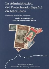 LA ADMINISTRACIÓN DEL PROTECTORADO ESPAÑOL EN MARRUECOS