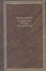 DEFINICIONES Y ELEMENTOS DE TODAS LAS CIENCIAS: OBRA ÚTIL PARA LA EDUCACIÓN DE L