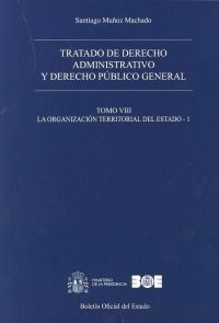 TRATADO DE DERECHO ADMINISTRATIVO Y DERECHO PÚBLICO GENERAL. TOMO VIII. LA ORGAN