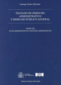 TRATADO DE DERECHO ADMINISTRATIVO Y DERECHO PÚBLICO GENERAL. TOMO XII. ACTOS ADM