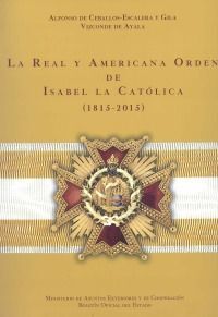 LA REAL Y ACADEMIA ORDEN DE ISABEL LA CATOLICA (1815-2015)