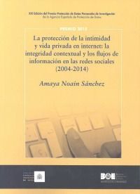 LA PROTECCIÓN DE LA INTIMIDAD Y VIDA PRIVADA EN INTERNET: LA INTEGRIDAD CONTEXTUAL Y LOS FLUJOS DE INFORMACION EN LAS REDES SOCIALES