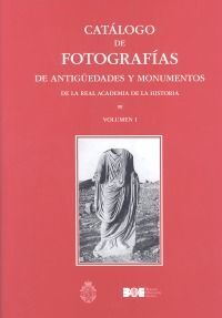 CATÁLOGO DE FOTOGRAFÍAS DE ANTIGÜEDADES Y MONUMENTOS DE LA REAL ACADEMIA DE LA H