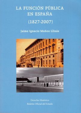 LA FUNCIÓN PÚBLICA EN ESPAÑA (1827-2007)